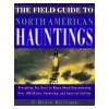 The Field Guide to North American Hauntings